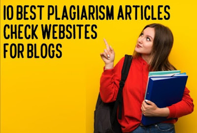 10 Best Plagiarism Articles Check Websites For Blogs