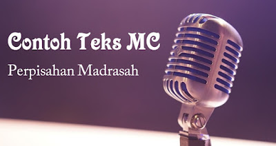 Contoh Teks MC Perpisahan Madrasah