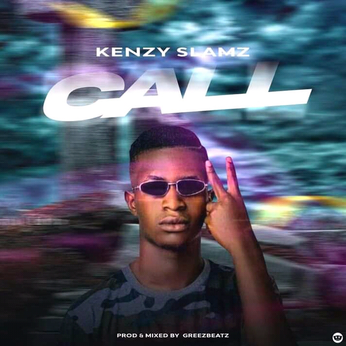 [Music] Kenzy Slamz - Call (prod. Greezbeat) #Arewapublisize