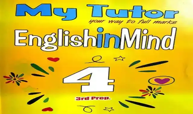 كتاب my tutor لمنهج English In Mind prep 3 انجليش ان مايند للصف الثالث الاعدادى الترم الاول 2022