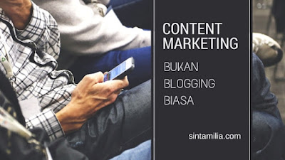 http://www.sintamilia.com/2015/11/content-marketing-bukan-blogging-biasa.html