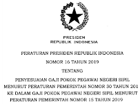 PERPRES Nomor 16 Tahun 2019 Tentang Penyesuaian Gaji Pokok PNS Menurut PP Nomor 30 Tahun 2015 ke Dalam Gaji Pokok PNS Menurut PP Nomor 15 Tahun 2019