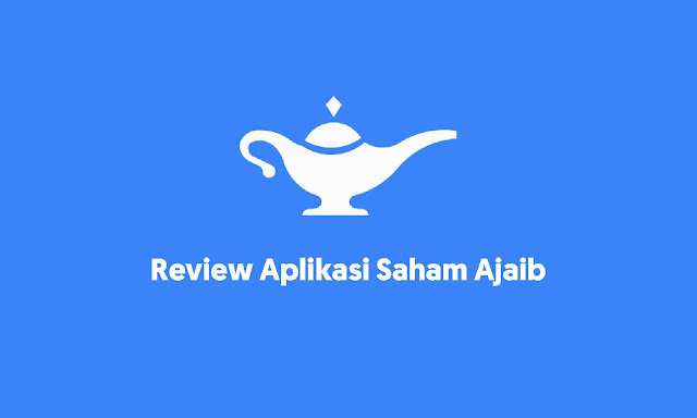 Review Aplikasi Saham Ajaib, Kelebihan dan  Kekurangannya