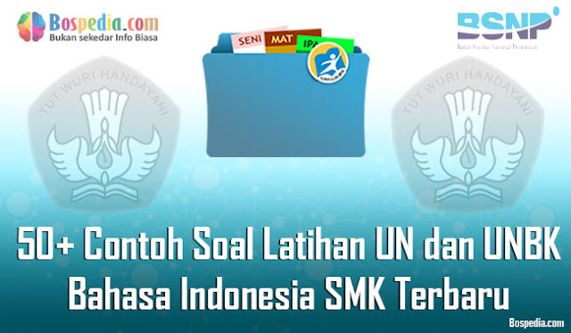  Contoh Soal Latihan UN dan UNBK Bahasa Indonesia SMK Terbaru Kumpulan Soal Latihan | Contoh Soal Latihan UN dan UNBK Bahasa Indonesia SMK Paket A Terbaru