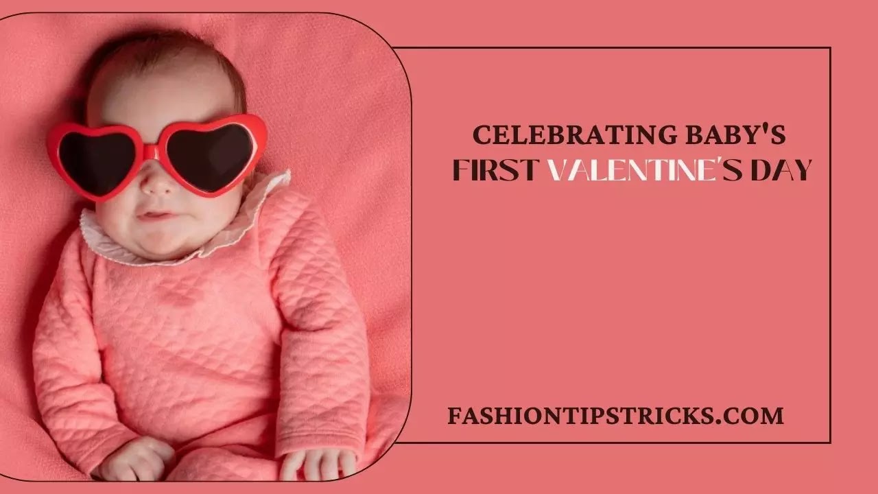 Celebrating Baby's First Valentine's Day