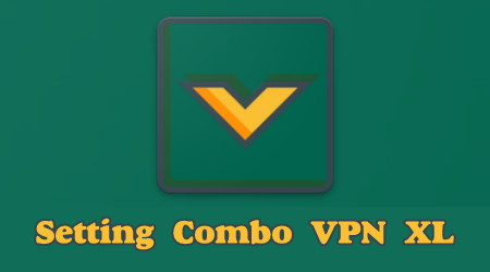 Cara Setting Combo VPN Kartu XL Waze dan IFlix Terbaru Juli 2020 | CaraSetting.Net