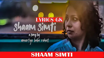 Shaam Simti Lyrics- Amartya Bobo Rahut
