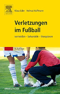 Verletzungen im Fußball: vermeiden - behandeln - therapieren