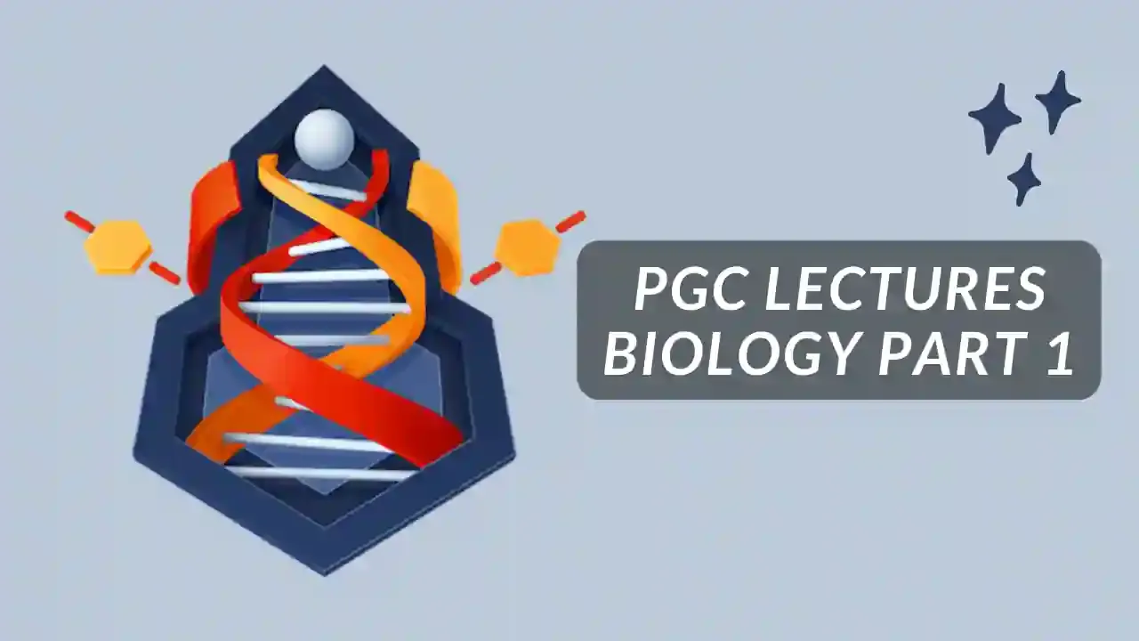 Biology Part 1 PGC Lectures