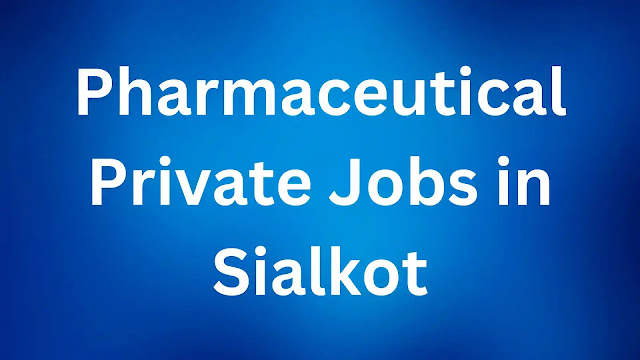 Islam Pharmaceutical Private Jobs in Sialkot