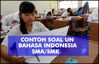  Contoh Latihan Soal UN Bahasa Indonesia SMA Dan SMK Plus 