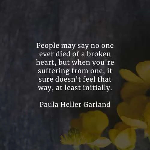 Broken heart quotes that'll make you wiser from heartbreak