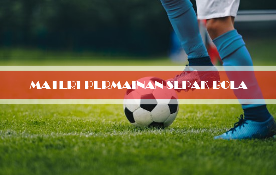 materi bola sepak