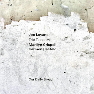 Out Daily Bread Joe Lovano Trio Tapestry Marilyn Crispell Carmen Castaldi