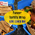 Paneer Tortilla wrap / Veggie wrap / Kids Lunch box