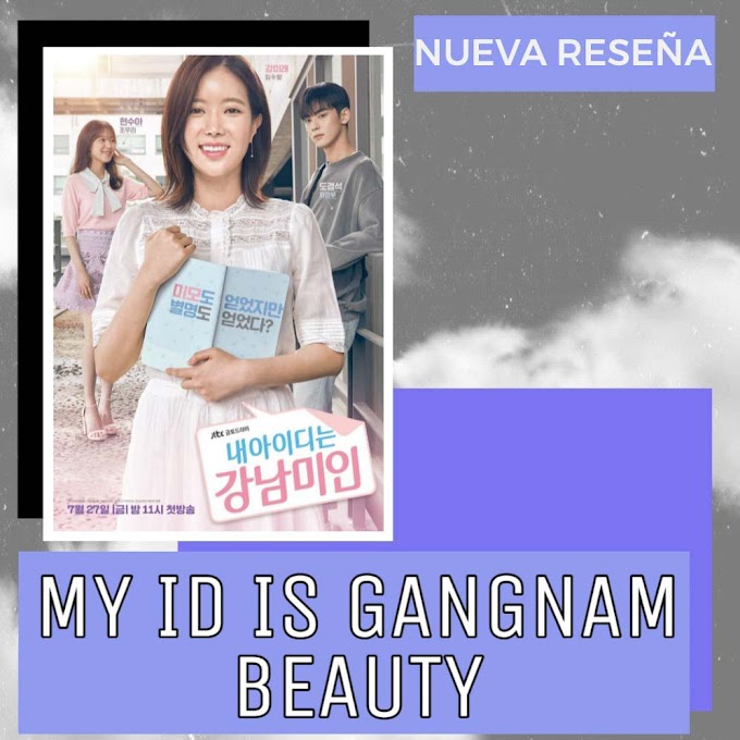 My ID is Gangnam Beauty - Sinopsis, Opinión, Spoiler y Más