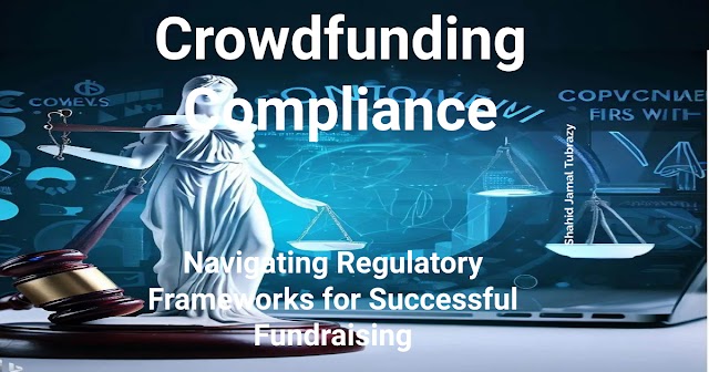 Crowdfunding Compliance: Navigating Regulatory Frameworks for Successful Fundraising