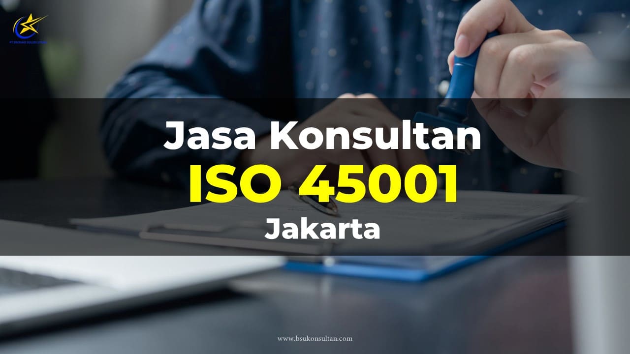 Jasa Konsultan ISO 45001