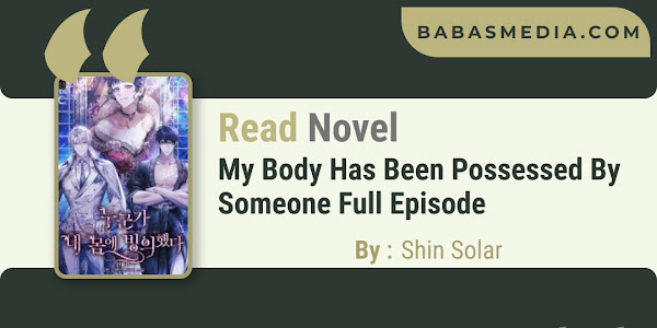 Read My Body Has Been Possessed By Someone Novel - Shin Solar /  Synopsis