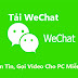 Tải WeChat - Nhắn Tin, Gọi Video Cho PC Miễn Phí