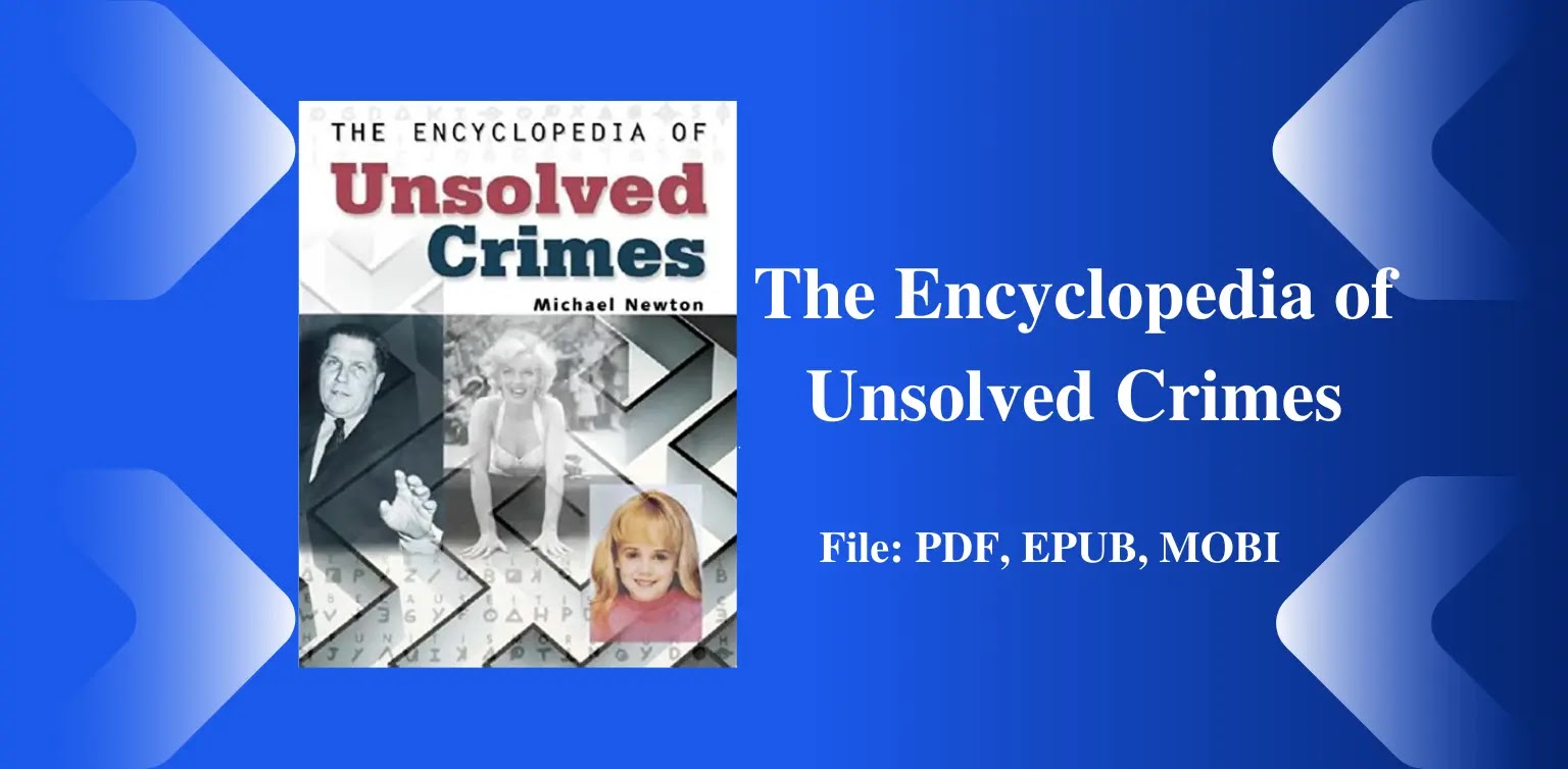 The Encyclopedia of Unsolved Crimes