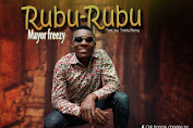 [SONG] Rubu - Rubu By Mayor Freezy