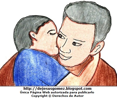 Dibujo de un padre pintado a colores  (Padre recibiendo un beso de su hijo). Dibujo del padre con su hijo hecho por Jesus Gómez
