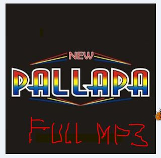 Download Kumpulan Lagu New Pallapa TERLENGKAP Mp Download Kumpulan Lagu New Pallapa TERLENGKAP Mp3 Terpopuler