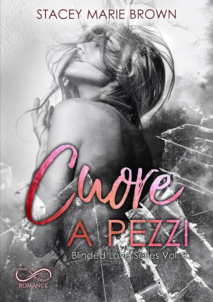 [SEGNALAZIONE]- CUORE A PEZZI - BLINDED IN LOVE #3- STACEY  MARIE BROWN