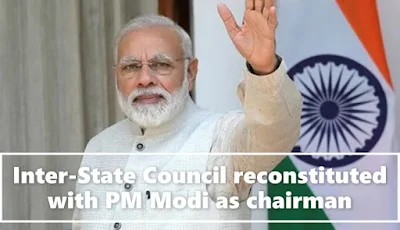 Inter-State Council reconstituted with PM Modi as chairman