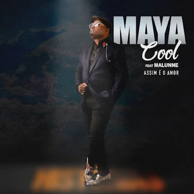 Maya Cool - Assim é o Amor (feat. Malunne) |Download Mp3
