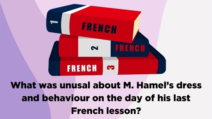 What was unusal about M. Hamel’s dress and behaviour on the day of his last French lesson?