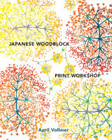 Japanese Woodblock Print Workshop by April Vollmer
