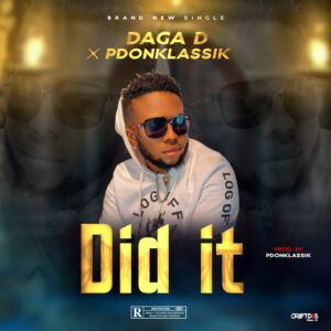 MUSIC: Daga D ft. PDonKlassik – Did It