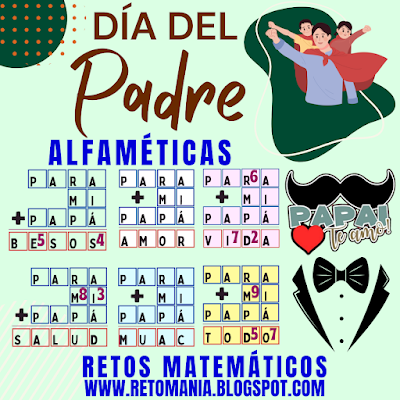 Desafíos matemáticos, Problemas matemáticos, Retos matemáticos, Retos visuales, Retos mentales, Acertijos mentales, Juegos de Palabras, Suma de Palabras, Suma de Letras, CriptoAritmética, CriptoSuma, Día del Padre, Día de Papá