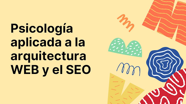 Psicología aplicada a la arquitectura WEB y el SEO