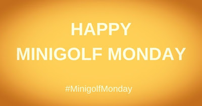 Happy Minigolf Monday and Happy June