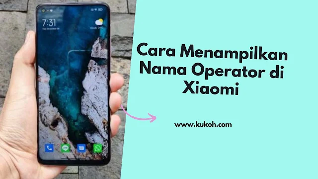 Cara Menampilkan Nama Operator di Xiaomi