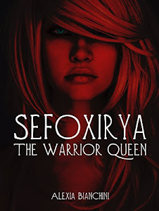 The Warrior Queen: Sefoxirya