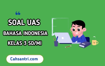 Soal UAS Bahasa Indonesia Kelas 3 Semester 2 PDF