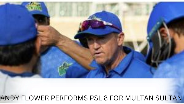  Andy Flower performs PSL 8 for Multan Sultans
