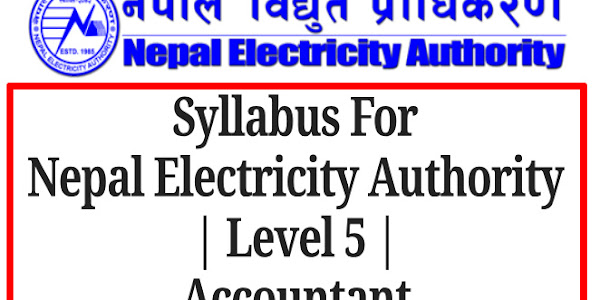 Syllabus For  Nepal Electricity Authority  | Level 5 |   Accountant