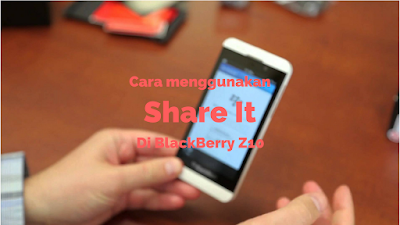 Cara Menggunakan Share it BBZ10