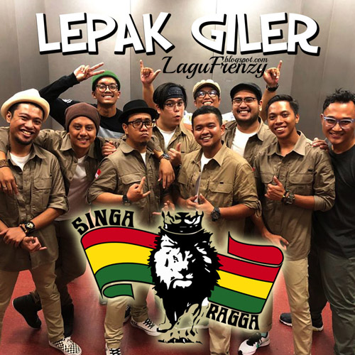Download Lagu Singa Ragga - Lepak Giler