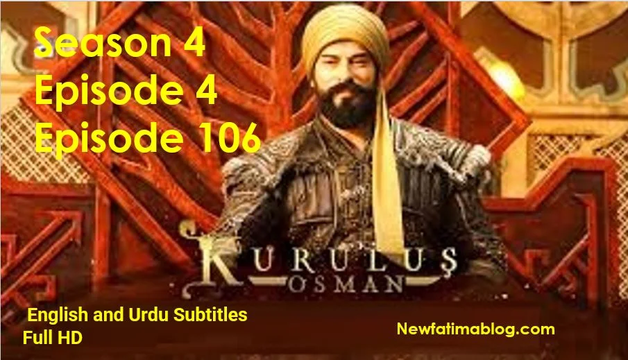 Recent,Kurulus Osman Episode Season 4 Episode 8 with Urdu Subtitles,Kurulus Osman Episode Season 4 Episode 106 with Urdu Subtitles,kurulus osman season 4,