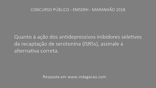 quanto-a-acao-dos-antidepressivos-inibidores-seletivos-da-recaptacao-de-serotonina