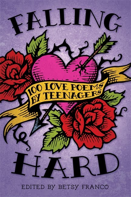 Falling Hard: 100 Love Poems by Teenagers As the flap copy puts it, 