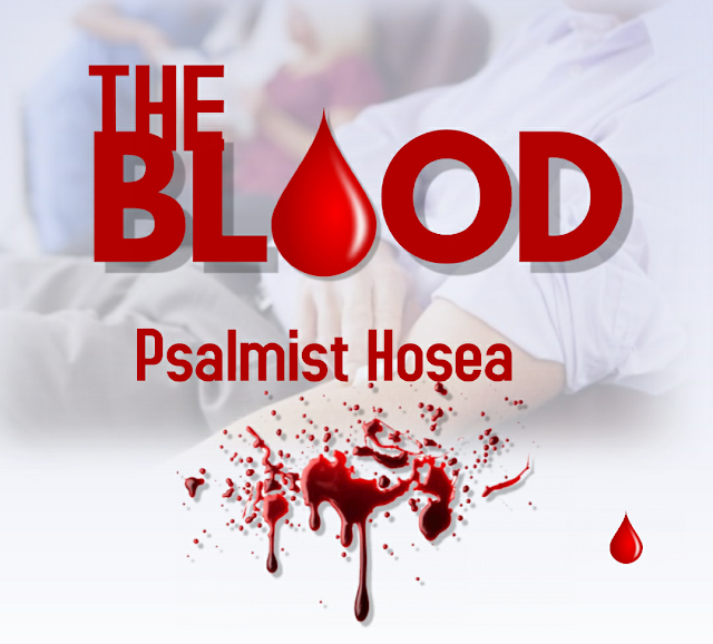 Music:: The Blood (Psalmist Hosea)