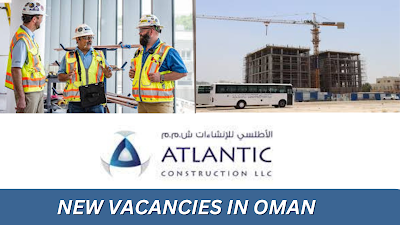 Atlantic Construction Job Openings in Oman | Explore the Latest Vacancies for 2024