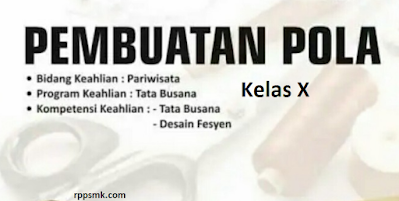 Download Rpp Mata Pelajaran Pembuatan Pola Smk Kelas X Kurikulum 2013 Revisi 2017/2018 Semester Ganjil dan Genap | Rpp 1 Lembar